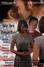 Watch We Are Together Zmovies