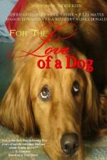 Watch For the Love of a Dog Zmovies
