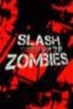 Watch Slash Zombies Zmovies
