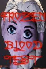 Watch Frozen Blood Test Zmovies