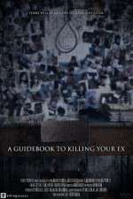 Watch A Guidebook to Killing Your Ex Zmovies