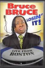 Watch Bruce Bruce: Losin It - Live From Boston Zmovies