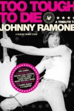 Watch Too Tough to Die: A Tribute to Johnny Ramone Zmovies