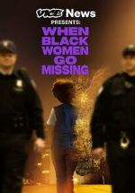 Watch Vice News Presents: When Black Women Go Missing Zmovies
