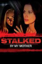 Watch Stalked by My Mother Zmovies