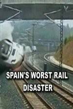 Watch Spain's Worst Rail Disaster Zmovies
