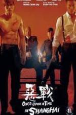 Watch Once Upon a Time in Shangai Zmovies