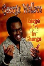 Watch George Wallace: Large and in Charge Zmovies