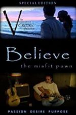 Watch Believe: The Misfit Pawn Zmovies