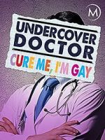 Watch Undercover Doctor: Cure me, I\'m Gay Zmovies