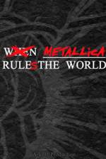 Watch When Metallica Ruled the World Zmovies