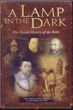Watch A Lamp in the Dark The Untold History of the Bible Zmovies