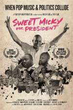 Watch Sweet Micky for President Zmovies