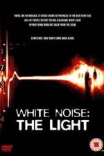 Watch White Noise 2: The Light Zmovies