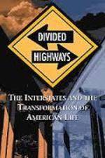 Watch Divided Highways: The Interstates and the Transformation of American Life Zmovies