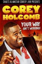 Watch Corey Holcomb: Your Way Ain't Working Zmovies