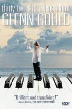 Watch Thirty Two Short Films About Glenn Gould Zmovies