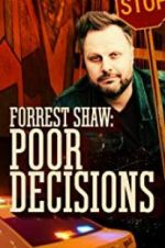 Watch Forrest Shaw: Poor Decisions Zmovies