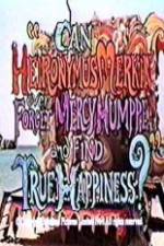Watch Can Heironymus Merkin Ever Forget Mercy Humppe and Find True Happiness? Zmovies