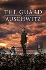 Watch The Guard of Auschwitz Zmovies