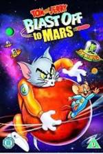 Watch Tom and Jerry Blast Off to Mars! Zmovies
