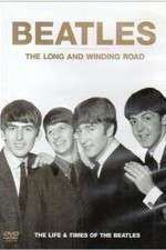 Watch The Beatles, The Long and Winding Road: The Life and Times Zmovies
