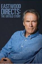 Watch Eastwood Directs: The Untold Story Zmovies