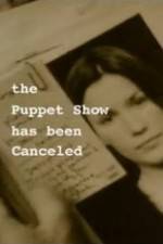 Watch The Puppet Show Has Been Canceled Zmovies