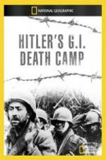Watch National Geographic Hitlers GI Death Camp Zmovies