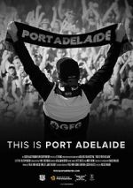 Watch This is Port Adelaide Zmovies