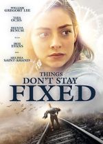 Watch Things Don\'t Stay Fixed Zmovies