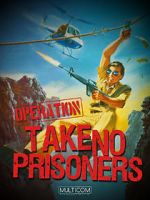 Watch Operation: Take No Prisoners Zmovies
