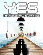 Watch Yes They are Controlling Our Minds Zmovies