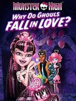 Watch Monster High: Why Do Ghouls Fall in Love? Zmovies
