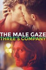 Watch The Male Gaze: Three\'s Company Zmovies