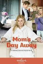 Watch Mom's Day Away Zmovies