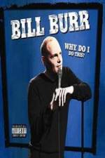 Watch Bill Burr: Why Do I Do This? Zmovies
