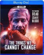 Watch The Things We Cannot Change Zmovies