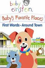 Watch Baby Einstein: Baby's Favorite Places First Words Around Town Zmovies