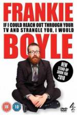 Watch Frankie Boyle If I Could Reach Out Through Your TV And Strangle You I Would Zmovies