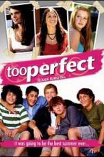 Watch too perfect Zmovies