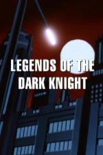 Watch Legends of the Dark Knight The History of Batman Zmovies
