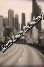Watch Seattle Komedy Dokumentary Zmovies