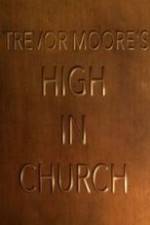 Watch Trevor Moore: High in Church Zmovies