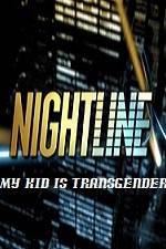 Watch Primetime Nightline My Kid is Transgender Zmovies