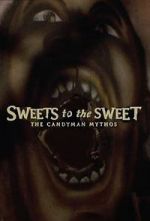 Watch Sweets to the Sweet: The Candyman Mythos Zmovies