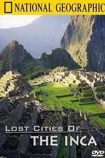 Watch The Lost Cities of the Incas Zmovies