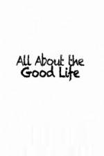 Watch All About The Good Life Zmovies