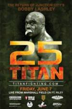 Watch Titan Fighting Championship 25: Kevin Asplund vs. Bobby Lashley Zmovies