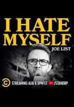 Watch Joe List: I Hate Myself Zmovies